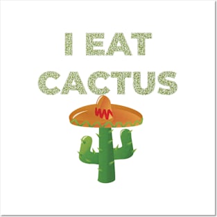 I EAT CACTUS Posters and Art